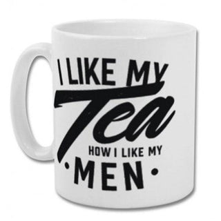 I Like My Tea How I Like My Men Mug - Urban Gym Wear